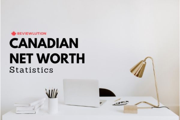 18 Invaluable Canadian Net Worth Statistics [Updated in 2023]