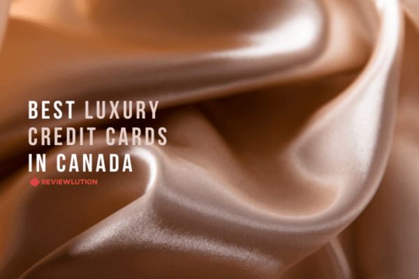 Best Luxury Credit Cards in Canada
