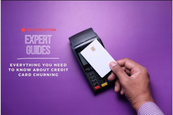 Everything you Need to Know About Credit Card Churning