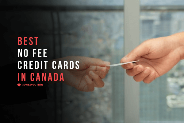 5 Best No Fee Credit Cards in Canada