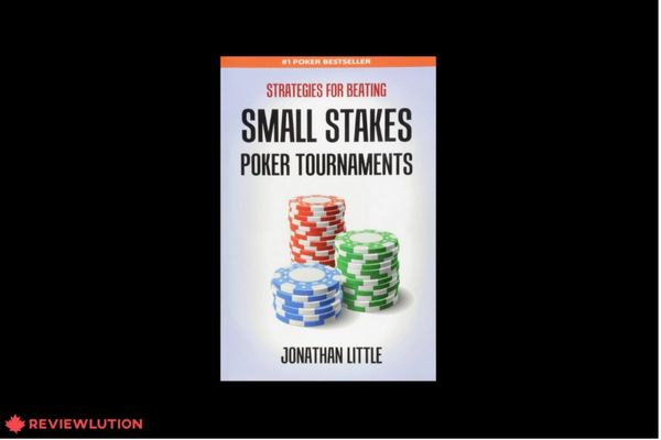  Strategies for Beating Small Stakes Poker by Tournaments by Jonathan Little