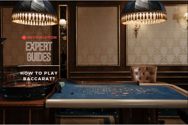 How to Play Baccarat? The Ultimate Guide