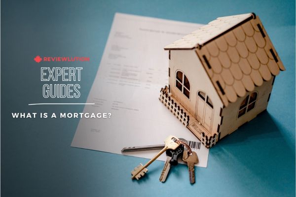 What is a Mortgage: Everything You Need to Know