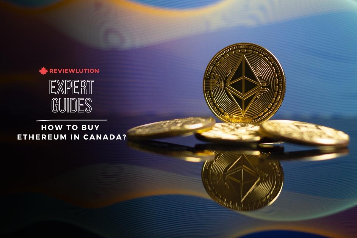 How to Buy Ethereum in Canada? 2023’s Crypto Guide