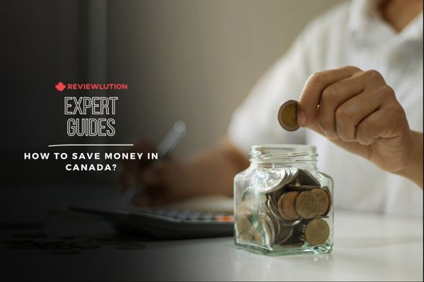 How to Save Money in Canada? The Complete Breakdown