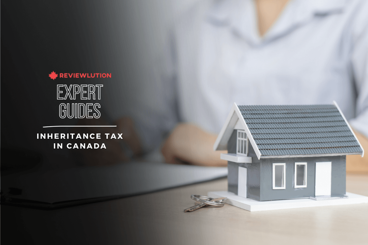 Inheritance Tax in Canada: All You Need to Know in 2022