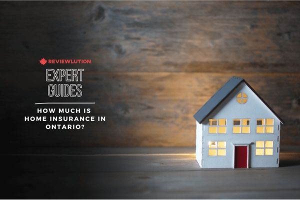 How Much Is Home Insurance In Ontario? An All-Around Guide