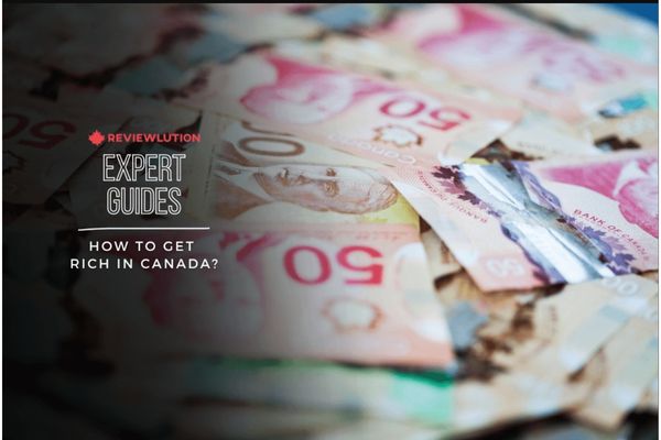 How to Get Rich in Canada? A Million-Dollar Guide