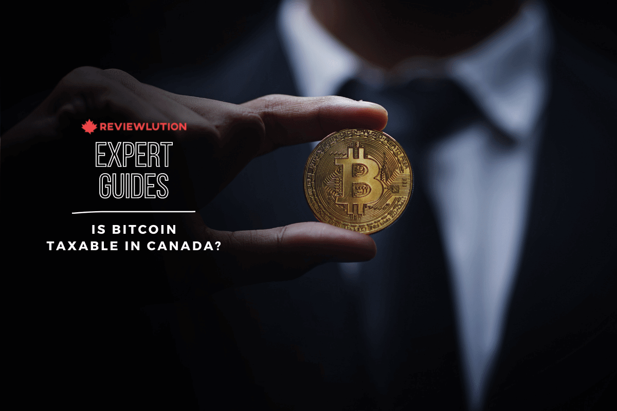 Is Bitcoin Taxable in Canada? CRA’s Treatment of Cryptocurrency in 2022