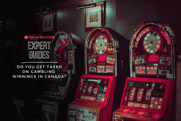 Do You Get Taxed on Gambling Winnings in Canada?