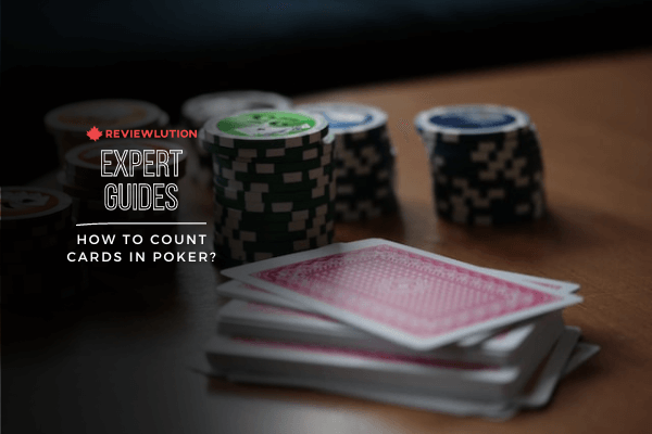 How to Count Cards in Poker? A Card-Counting Guide