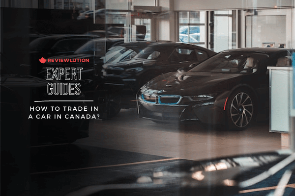 How to Trade In a Car in Canada? A Useful Guide